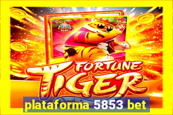 plataforma 5853 bet